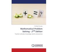 Mathematical Problem Solving - 2nd Edition: Teachers' attitudes, knowledge, beliefs and practices