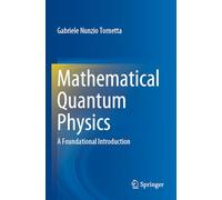 Mathematical Quantum Physics: A Foundational Introduction