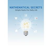 Mathematical Secrets: Simple Hacks For Daily Life