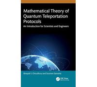 Mathematical Theory of Quantum Teleportation Protocols: An Introduction for Scientists and Engineers