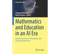 Mathematics and Education in an AI Era: Cognitive Science, Technological, and Semiotic Perspectives (Mathematics in Mind)