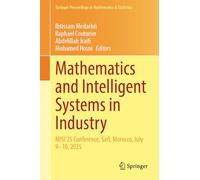 Mathematics and Intelligent Systems in Industry: MISI'25 Conference, Safi, Morocco, July 9-10, 2025: 534 (Springer Proceedings in Mathematics & Statistics, 534)