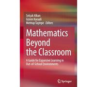 Mathematics Beyond the Classroom: A Guide for Expansive Learning in Out-of-School Environments