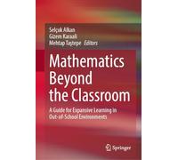 Mathematics Beyond the Classroom: A Guide for Expansive Learning in Out-of-School Environments