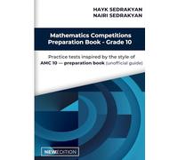 Mathematics Competitions Preparation Book - Grade 10: Practice tests inspired by the style of AMC 10 - preparation book (unofficial guide)