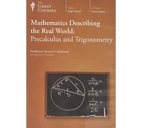 Mathematics Describing the Real World: Precalculus and Trigonommetry (Teaching Company) (Great Courses)