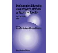 [Mathematics Education as a Research Domain: A Search for Identity: An ICMI Study Book 1] (By: Anna Sierpinska) [published: November, 2013]