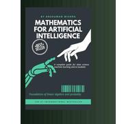 Mathematics for artificial intelligence: Foundation of linear algebra and probality (Data Science)