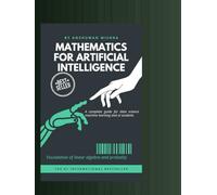 Mathematics for artificial intelligence: Foundation of linear algebra and probality (Data Science)