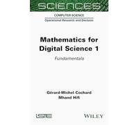 Mathematics for Digital Science, Volume 1: Fundamentals (ISTE Consignment)