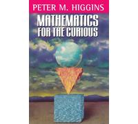 Mathematics For The Curious