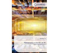 Mathematics in the Era of AI: Theory and Applications