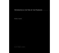 Mathematics in the Time of the Pharaohs (MIT Press)