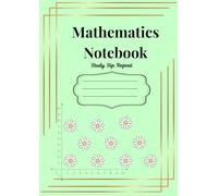 Mathematics Notebook: A beautiful and practical Mathematics Notebook designed for students who love study time with style!