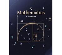 Mathematics Notebook: Golden Ratio Fibonacci Spiral Graph Paper Journal - 0.275" Grid: 8.5 x 11 Inches | 120 Squared Pages (0.275-Inch Grid) for Math, Science, Engineering & Technical Drawing