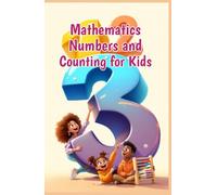 Mathematics Numbers and Counting for Kids: Place Value, Odd and Even, Ordinal and Patterns - A Complete Beginner's Guide for Grades 1-4 (Mathematics Basic For Kids)