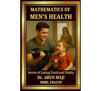 MATHEMATICS OF MEN’S HEALTH: Secrets of Lasting Youth and Vitality (Mathematics of Human Experience)