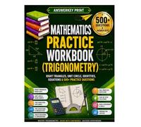 Mathematics Practice Workbook (Trigonometry): Right Triangles, Unit Circle, Identities, Equations & 500+ Practice Questions (Answerkey Series)