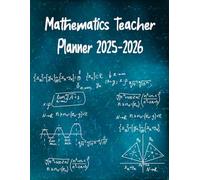 Mathematics Teacher Planner 2025-2026: Lesson Plan Grade and Record Book for Teachers, Large Monthly and Weekly Class Organizer and Calendar from August 2025 to July 2026