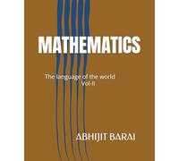 MATHEMATICS: The language of the world Vol-II