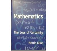 Mathematics: The Loss of Certainty by Morris Kline (2011-08-02)