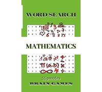 Mathematics Word Search Puzzle Book: Mathematics Themed Word Search book, 55 Puzzles, Book For Adults, Teens and Elderly (SCHOOL FRIENDLY)