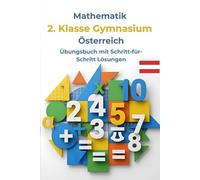 Mathematik 2. Klasse Gymnasium Österreich - Übungsbuch: Prozentrechnung, Gleichungen & Schritt-für-Schritt-Lösungen für die AHS: Inklusive ... verstehen - Der Österreich Lernpfad)