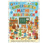 Mathematik-Arbeitsbuch für den Kindergarten: Spiele und Aktivitäten zum Aufbau von Mathematik-, Logik- und Kritischem Denkvermögen | ... Kindergarten und die 1. Klasse (5-7 Jahre)