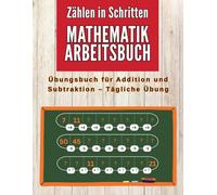 Mathematik-Arbeitsbuch: Zählen in Schritten: Addition und Subtraktion: Tägliches Übungsheft. Mathe-Arbeitsbuch mit Spielen und Aktivitäten für Kinder mit Dyskalkulie.