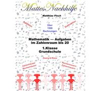 Mathematik Aufgaben im Zahlenraum bis 20 ZR20 - 1.Klasse Grundschule (MattesNachhilfe)