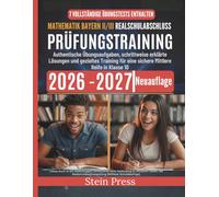 Mathematik Bayern II/III Realschulabschluss Prüfungstraining 2026-2027: Authentische Übungsaufgaben, schrittweise erklärte Lösungen und gezieltes Training für eine sichere Mittlere Reife in Klasse 10
