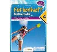 Mathematik Ferienhefte AHS / NMS: Nach der 4. Klasse - Fit ins neue Schuljahr: Ferienheft mit eingelegten Lösungen. Zur Vorbereitung auf die 5. Klasse