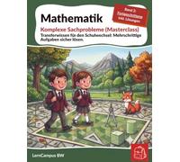 Mathematik: Textaufgaben & Sachrechnen Band 2: Masterclass: Das ultimative Übungsheft Mathematik für die 4. Klasse. Beste Vorbereitung auf den Übergang aufs Gymnasium