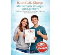 Mathematik Übungs- und Lernheft - Alles, was du für die Schule brauchst: 9. und 10. Klasse | Wie du vom Mathemuffel in wenigen Tagen ohne viel Aufwand ... fürs Gymnasium: Geometrie und vieles mehr