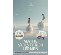 Mathematik Verstehen Lernen: Die natürlichen Zahlen - Zahlen. Terme. Textaufgaben. (Mathe Verstehen & Üben)
