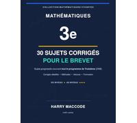 Mathématiques 3e : 30 sujets corrigés pour le Brevet: Brevets blancs progressifs couvrant tout le programme de Troisième (DNB) - corrigés détaillés, méthodes et formulaire (Mathématiques Vivantes)