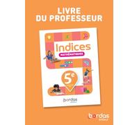Mathématiques 5e Indices: Livre du professeur