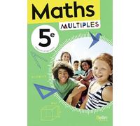Mathématiques 5e Maths Multiples: Manuel élève