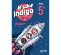 Mathématiques 5e Mission Indigo: Livre élève