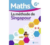 Mathématiques 6e Méthode de Singapour: Manuel élève
