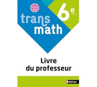 Mathématiques 6e Transmath: Livre du professeur