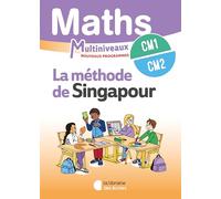 Mathématiques CM1/CM2 Méthode de Singapour: Manuel élève