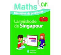 Mathématiques CM1 Méthode de Singapour: Résolution de problèmes - Cahier d'exercices