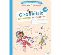 Mathématiques CM2 Géométrie - Grandeurs et mesures Mes cahiers de mathématiques