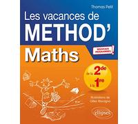 Mathématiques de la Seconde à la Première. Les vacances de Méthod' - Nouveaux programmes (Méthodix)