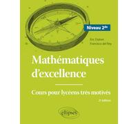 Mathématiques d'excellence - Niveau Seconde: Cours pour lycéens très motivés