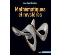 Mathématiques et mystères: Quand la science rencontre des énigmes impossibles à résoudre… et en crée !