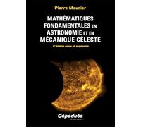 Mathématiques fondamentales en astronomie et en mécanique céleste: 2e édition revue et augmentée