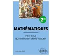 Mathématiques - Seconde - Pour Ceux Qui Ont Besoin Dêtre Rassurés (ebo