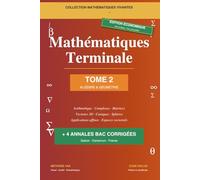 Mathématiques Terminale - Tome 2 : Algèbre & Géométrie - Edition Economique: Édition économique noir et blanc - Cours, exercices corrigés et annales ... Python & JavaScript (Mathématiques Vivantes)